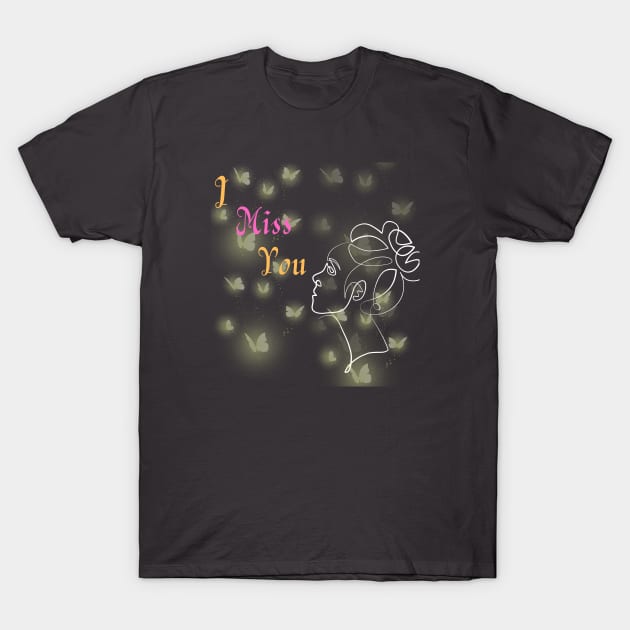 I MISS YOU T-Shirt by Kenartideas